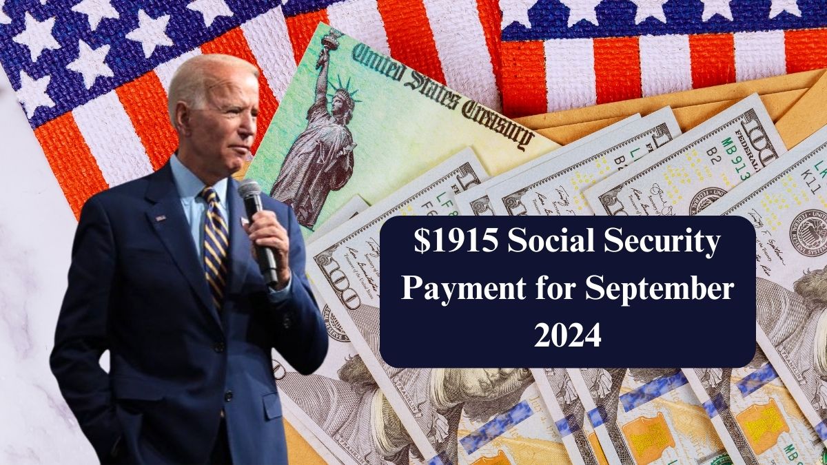 $1915 Social Security Payment for September 2024: Eligibility Requirements and Key Payment Dates