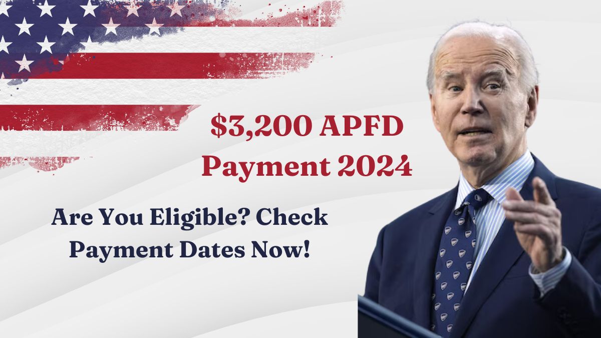 $3,200 APFD Payment September 2024: Are You Eligible? Check Payment Dates Now!