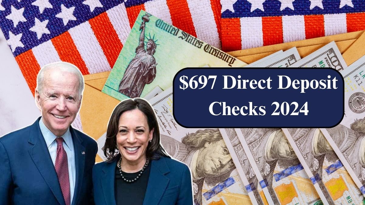 $697 Direct Deposit Checks 2024: Eligibility, Payment Dates, and Fact Check