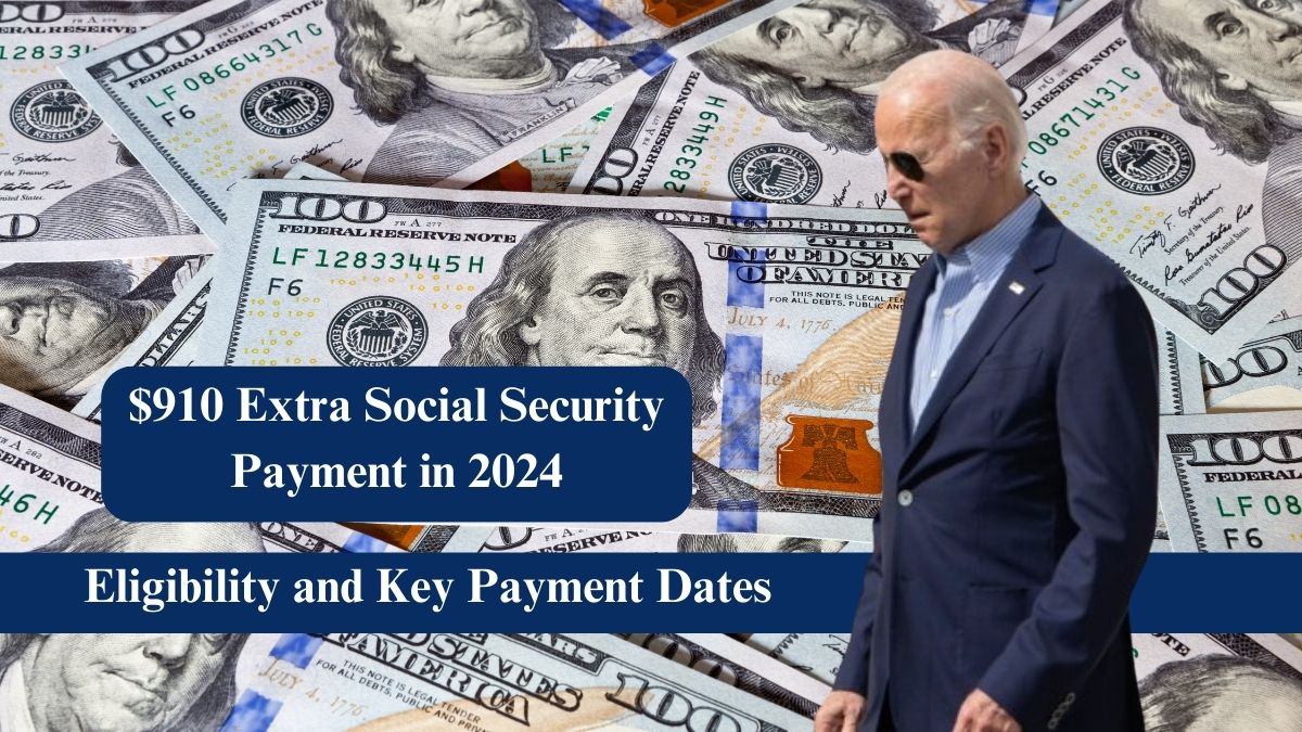 $910 Extra Social Security Payment in 2024: Eligibility and Key Payment Dates