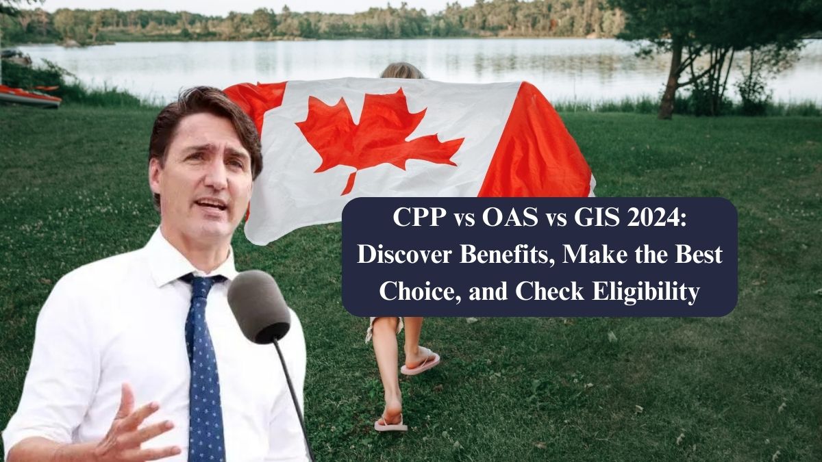 CPP vs OAS vs GIS: Discover Benefits, Make the Best Choice, and Check Eligibility