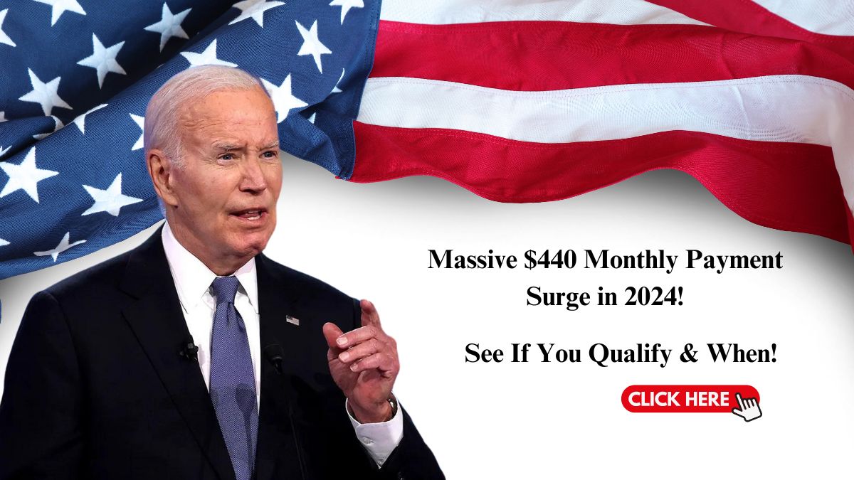 Massive $440 Monthly Payment Surge in 2024! See If You Qualify & When!