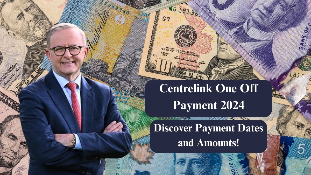 New Centrelink Pensions List 2024: Benefits Check Eligibility and Payment Dates