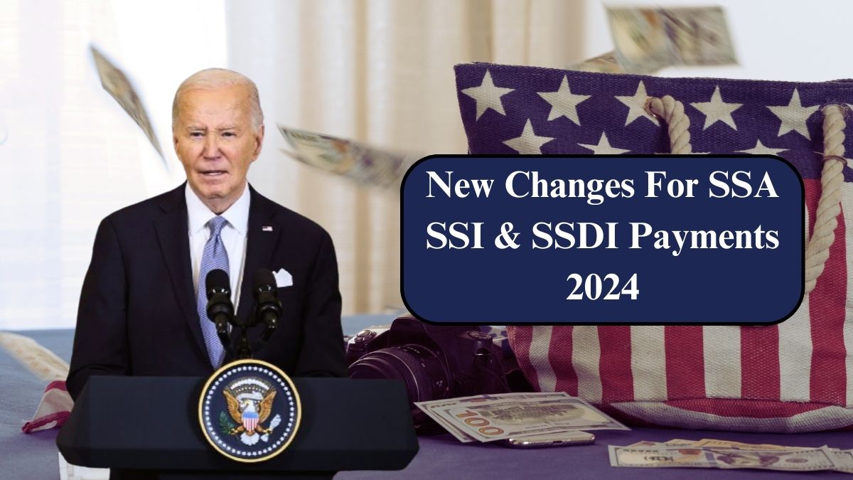 New Changes For SSA SSI & SSDI Payments 2024 – Approved Updates You Need to Know!