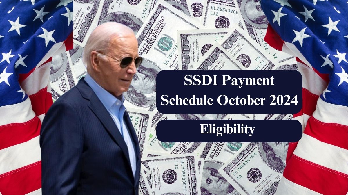 SSDI Payment Schedule October 2024 – Payout Amounts, Key Dates, and Eligibility