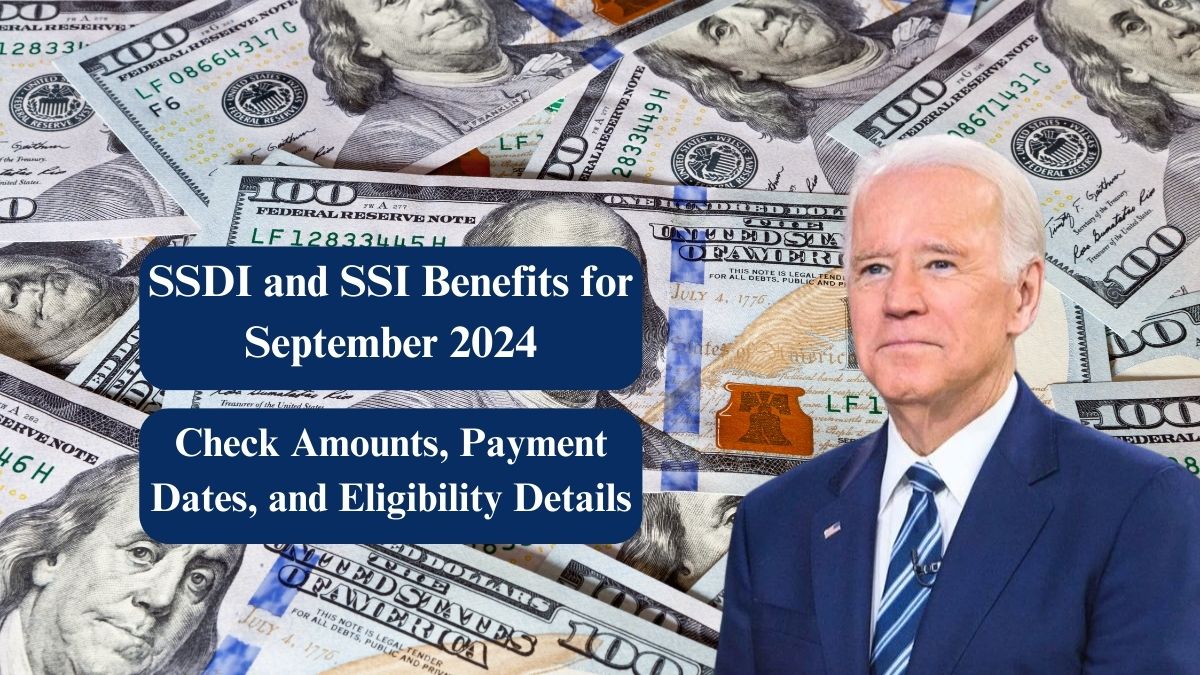 SSDI and SSI Benefits for September 2024: Check Amounts, Payment Dates, and Eligibility Details